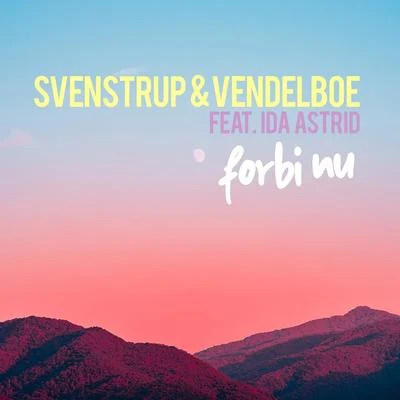 Forbi nu 专辑 Svenstrup & Vendelboe