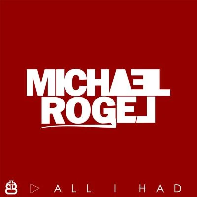 All I Had 專輯 Michael Rogel