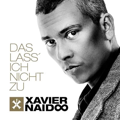 Das lass ich nicht zu 專輯 Xavier Naidoo