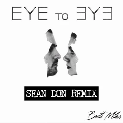 Eye to Eye (Sean Don Remix) 專輯 Encure/Brett Miller