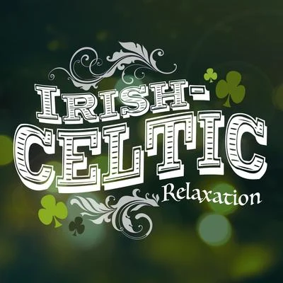 Irish-Celtic Relaxation 專輯 Celtic Music for Relaxation/Piano Relaxation Music Masters/Sleep Music with Nature Sounds Relaxation