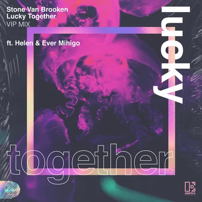 Stone Van BrookenEmily J Lucky Together (feat. Helen & Ever Mihigo) [VIP Mix]