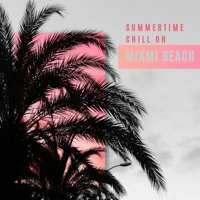 Good Energy Club Summertime Chill on Miami Beach: 2020 Chillout Ambient Music for Total Summer Relax, Sunbathing, Restore Your Vital Energy and Enjoy Your Summer Break