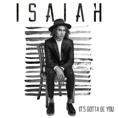 Its Gotta Be You 專輯 Isaiah