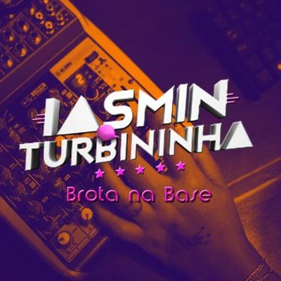 Brota na Base 專輯 Iasmin Turbininha