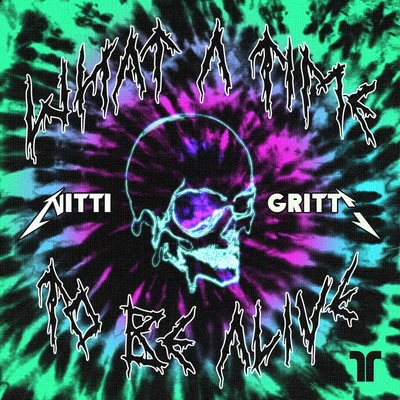 What A Time To Be Alive 專輯 Nitti Gritti