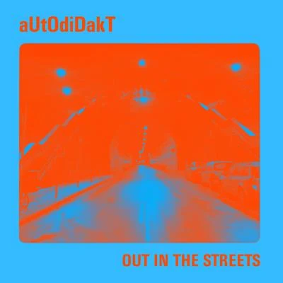 Out in the Streets 專輯 TEKNiCOLOR/Autodidakt/Tomix/Quintino & Blasterjaxx/Ninja Kore