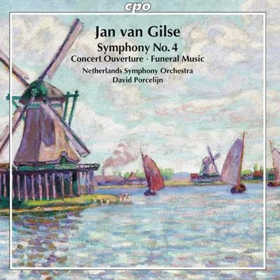 GILSE, J. van: Symphony No. 4Treurmuziek bij den dood van UilenspiegelConcert Overture in C Minor (Porcelijn) (Orchestral Works) 專輯 David Porcelijn