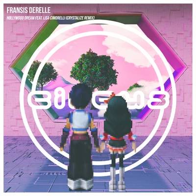 Fransis Derelle Hollywood Dream feat. Lisa Cimorelli (Crystalize Remix)