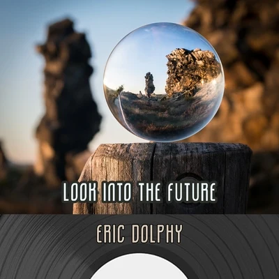 Look Into The Future 專輯 Eric Dolphy/John Coltrane Quintet