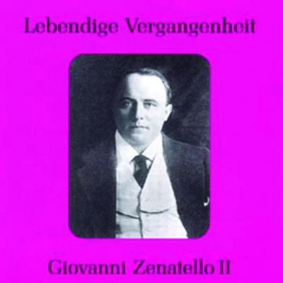 Lebendige Vergangenheit - Giovanni Zenatello (Vol.2) 專輯 Giovanni Zenatello/Berlin State Opera Orchestra/Rosario Bourdon