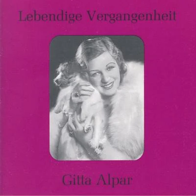 Lebendige Vergangenheit - Gitta Alpar 專輯 Victor Léon/Peter Ping Pong/Friedrich Hollaender/Desmond Carter/A.P. Herbert