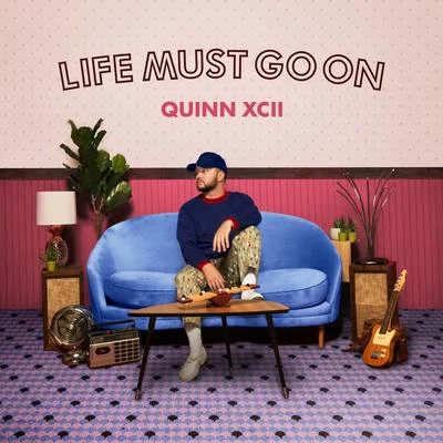 Life Must Go On 專輯 Quinn XCII