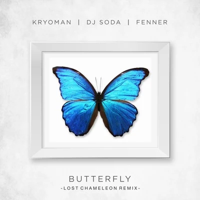 Butterfly (Lost Chameleon Remix) 專輯 Kid Dedz/Fenner