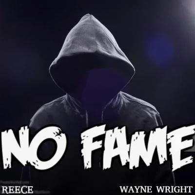 No Fame (feat. Wayne Wright) 專輯 Reece