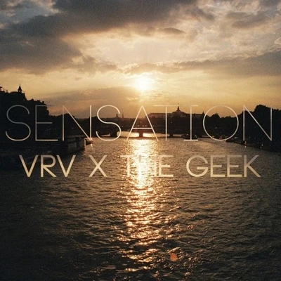 Sensation EP 专辑 The Geek x Vrv/Gramatik