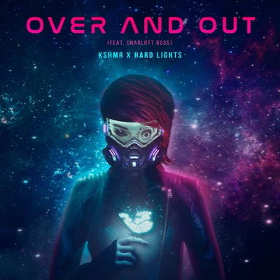 Over and Out (feat. Charlott Boss) 專輯 KSHMR