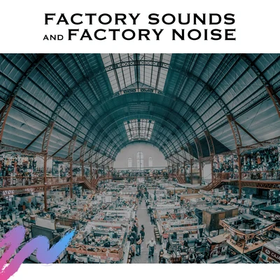 Factory Sounds and Factory Noise 專輯 Train Station Sounds/Universal Soundscapes/Universal White Noise Soundscapes/Universal Nature Soundscapes/Meditation Therapy