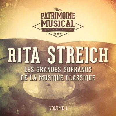 Rita Streich Les grandes sopranos de la musique classique : Rita Streich, Vol. 1