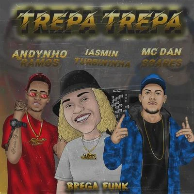 Trepa Trepa 專輯 DJ XEXEU/Dan Soares NoBeat/MC Andynho Ramos