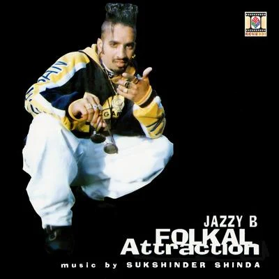 Folkal Attraction 专辑 Sukh-E/Apache Indian/Jazzy B