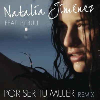 Por Ser Tu Mujer (Spanglish Motiff Remix) 專輯 Natalia Jiménez