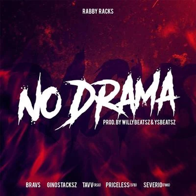 No Drama (feat. Bravs, Ginostacksz, Tavv, Priceless & Sevirio) 專輯 Ginostacksz