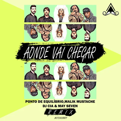 Aonde Vai Chegar (Malik Mustache, DJ CIA, May Seven Remix) 專輯 Ponto De Equilíbrio