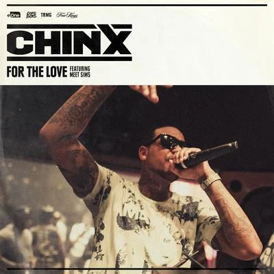 For The Love feat. Meet Sims 專輯 Chinx