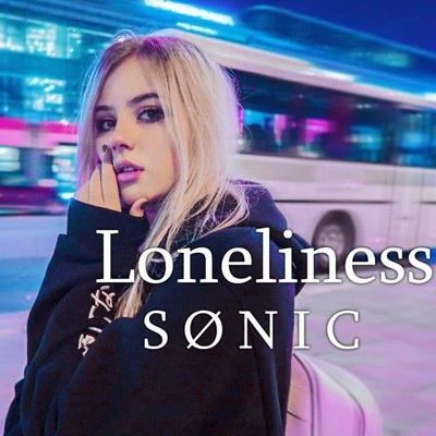 Lonelinessakiaura S Ø N I C