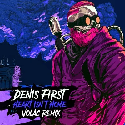 Heart Isn&#x27;t Home (Volac Remix) 专辑 Denis First/Rachelle Jenkens/Tyron Dixon