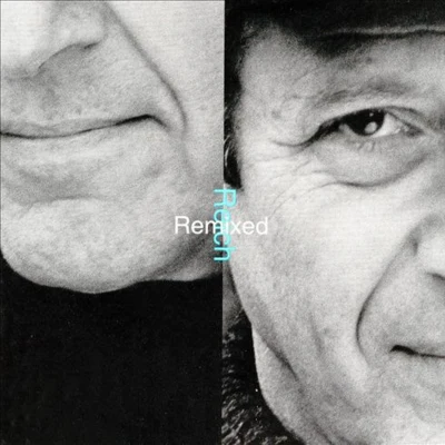 Reich Remixed 專輯 Steve Reich/Slovak Philharmonic Chorus/The Band/YaZ/The Broadway Inspirational Voices