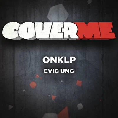 Onklp Cover Me - Evig Ung