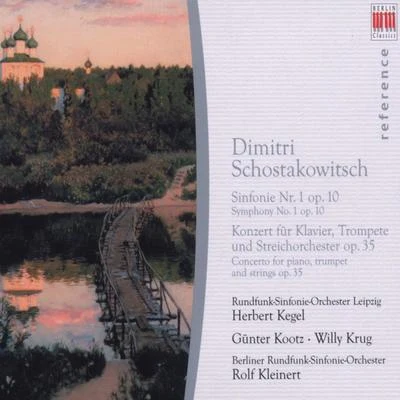 Schostakowitsch: Symphony No. 1 & Piano Concerto No. 1 专辑 Adolf Fritz Guhl/Rundfunk-Sinfonieorchester Leipzig/Gunther Leib/Roswitha Trexler/Ekkehard Schall