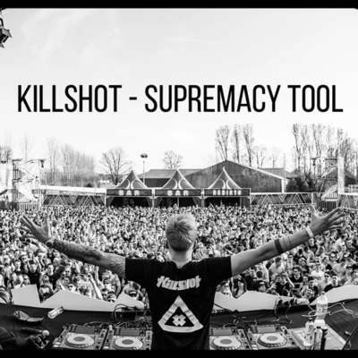 Supremacy Tool 專輯 Killshot