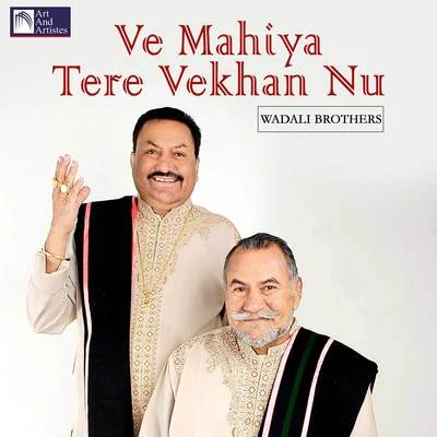 Ve Mahiya Tere Vekhan Nu 專輯 Wadali Brothers