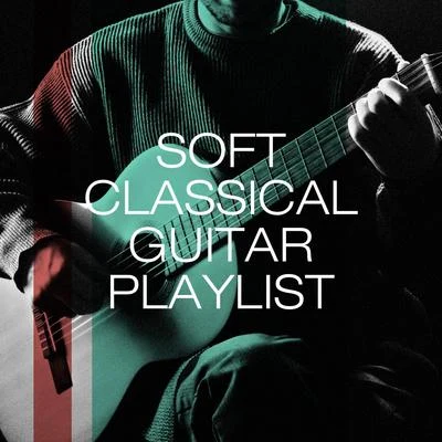 Soft Classical Guitar Playlist 專輯 Spanish Guitar/Spanish Guitar Chill Out/Guitarra Clásica Española/Spanish Classic Guitar