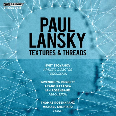 Paul Lansky: Textures & Threads 專輯 Shelly Berg/Aaron Tindall/Chuck Bergeron/Svet Stoyanov/Brian Russell