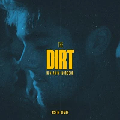 The Dirt (Osrin Remix) 专辑 Benjamin Ingrosso/FELIX SANDMAN