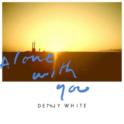 Denny WhiteRune RKMichael Brun Alone with You