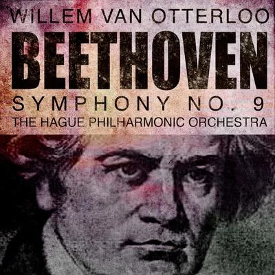 Beethoven: Symphony, No. 9 in D Minor "Choral" 專輯 Erna Spoorenberg/The Hague Philharmonic Orchestra/Willem van Otterloo