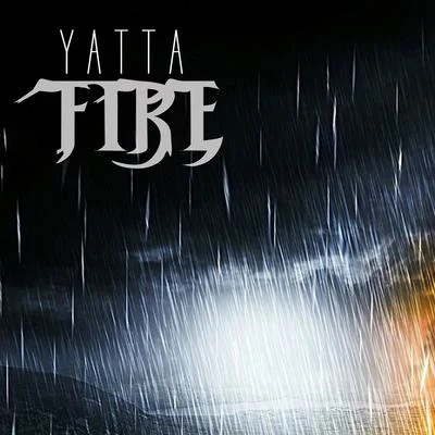 Fire 专辑 Yatta