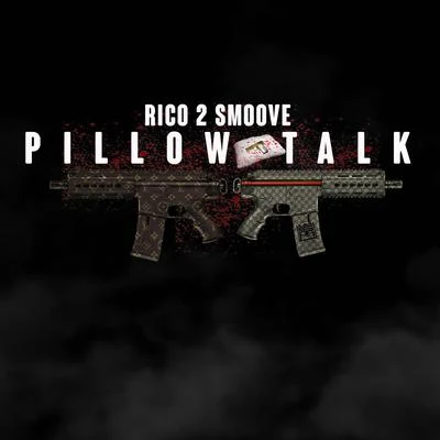 Pillow Talk 專輯 Trife Gang Rich/Rico 2 Smoove/AG Cubano