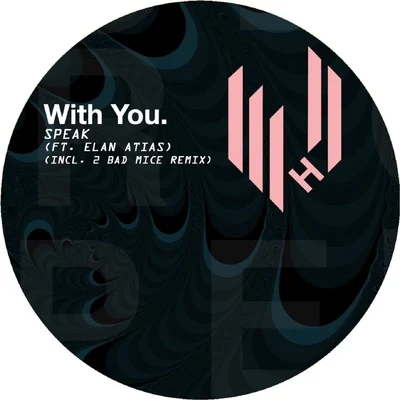 Speak (feat. Elan Atias) 专辑 With You.