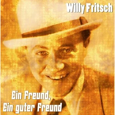 Willy Fritsch Ein Freund, ein guter Freund