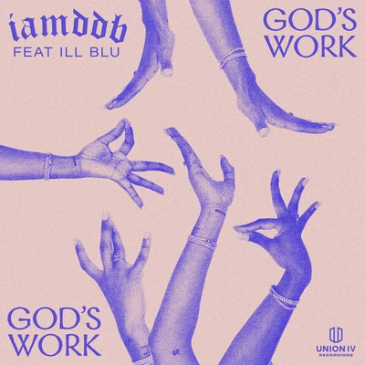 God&#x27;s Work (feat. iLL BLU) 专辑 IAMDDB