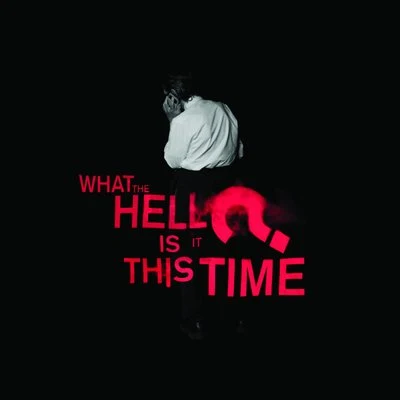 What The Hell Is It This Time? 專輯 Sparks/Marion Cotillard/Six Women/Hebe Griffiths/Wim Opbrouck