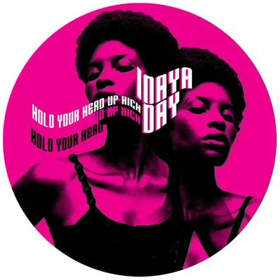 Inaya Day Hold Your Head Up High (The Remixes)