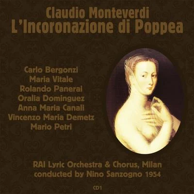 Claudio Monteverdi: L’Incoronazione di Poppea (1954), Volume 1 專輯 Carlo Bergonzi/Orchestra del teatro Metropolitan/Fausto Cleva