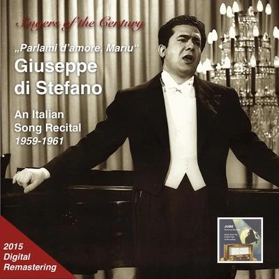 SINGERS OF THE CENTURY - Giuseppe di Stefano: Parlami d’amore, Mariu – An Italian Song Recital (1959, 1961) 專輯 Giuseppe Di Stefano